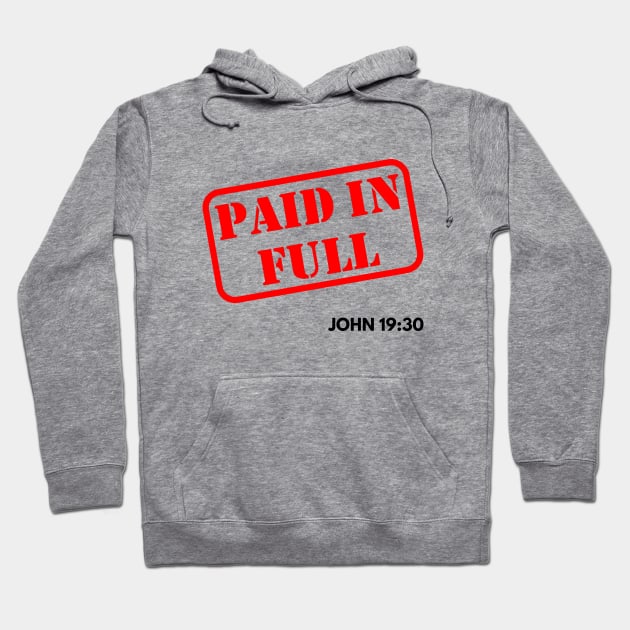 Paid in Full from John 19:30, black text Hoodie by Selah Shop